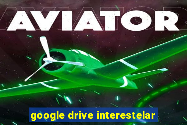 google drive interestelar